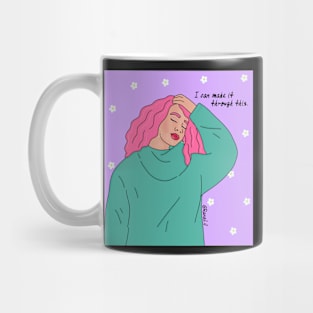 I can make it through this Mug